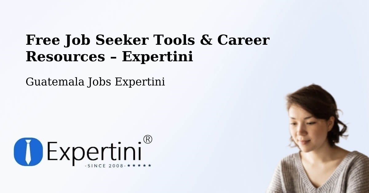 Free Job Seeker Tools & Career Resources – San Andrés - San Andrés, Guatemala Jobs Expertini